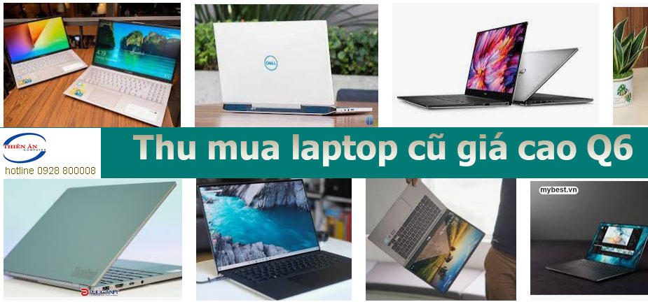 Thu mua laptop cũ Quận 6 tận nơi giá cao